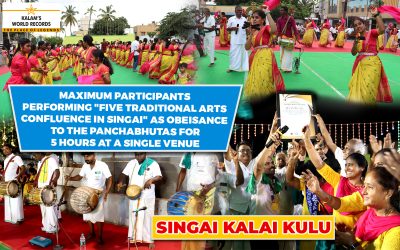 Maximum Participants Performing “Five Traditional Arts Confluence in Singai” as Obeisance to the Panchabhutas for 5 Hours at a Single Venue